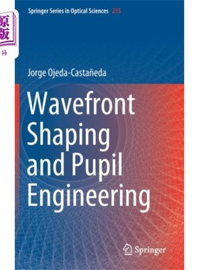 海外直订Wavefront Shaping and Pupil Engineering 波前整形与瞳孔工程“，