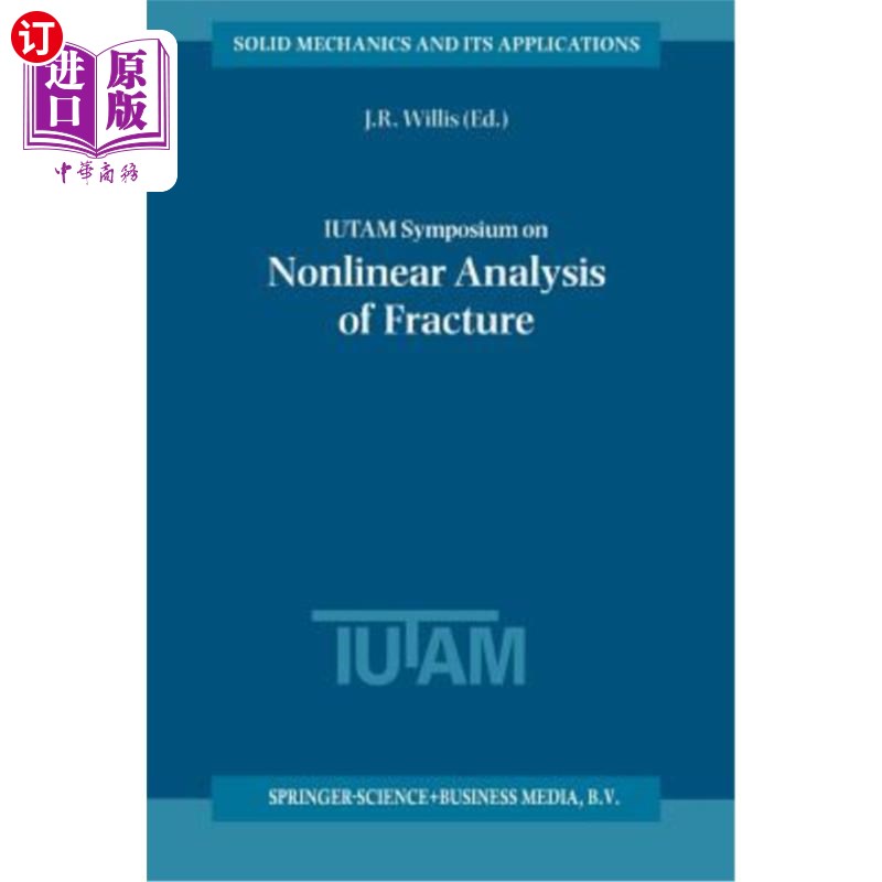 海外直订Iutam Symposium on Nonlinear Analysis of Fracture: Proceedings of the Iutam Symp 断裂非线性分析Iut