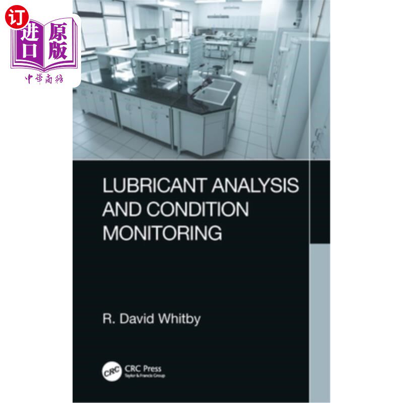 海外直订Lubricant Analysis and Condition Monitoring 润滑剂分析和状态监测