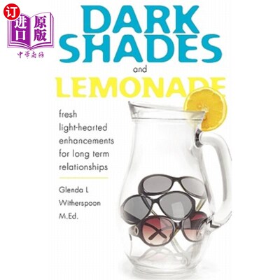 海外直订Dark Shades and Lemonade: fresh light-hearted enhancements for long term relatio 《暗影》和《柠檬水》:为长