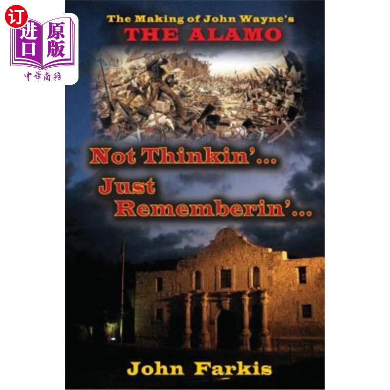 海外直订Not Thinkin'... Just Rememberin'... The Making of John Wayne's 