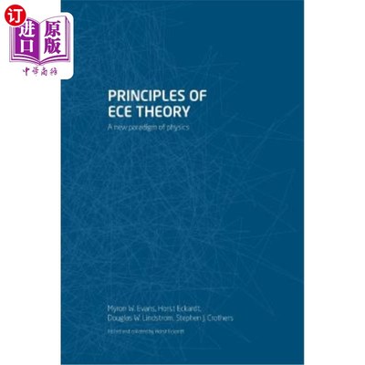 海外直订Principles of ECE Theory: A new paradigm of physics 物理学的新范式