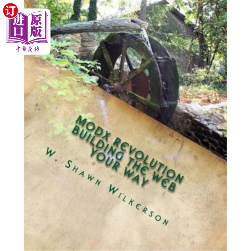 海外直订MODX Revolution - Building the Web Your Way: A Journey Through a Content Managem MODX革命——以自己的方式构