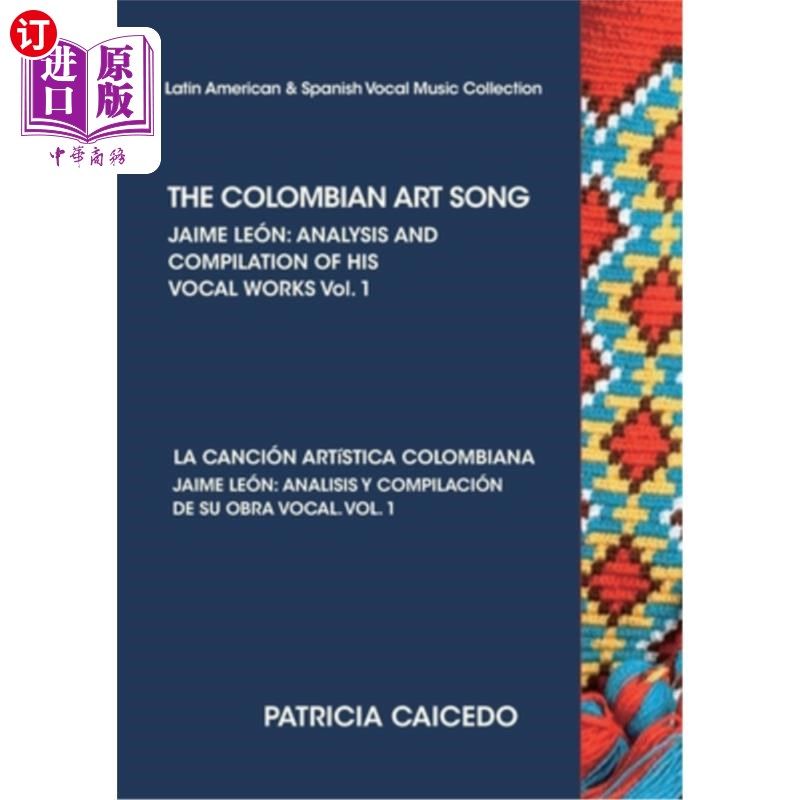 海外直订THE COLOMBIAN ART SONG Jaime Leon: Analysis and compilation of his vocal works.  哥伦比亚艺术歌曲《詹姆·莱