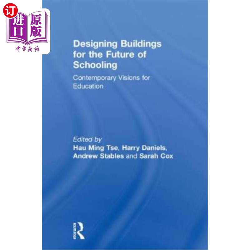 海外直订Designing Buildings for the Future of Schooling: Contemporary Visions for Educat 为学校教育的未来设计建筑: