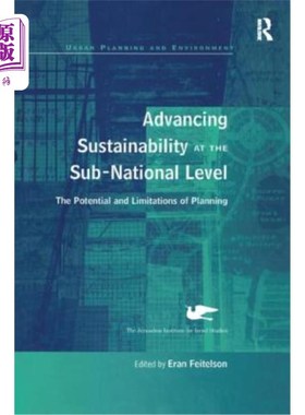 海外直订Advancing Sustainability at the Sub-National Level: The Potential and Limitation 推进次国家层面的可持续性: