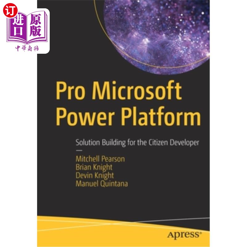 海外直订Pro Microsoft Power Platform: Solution Building for the Citizen Developer Pro Microsoft Pow