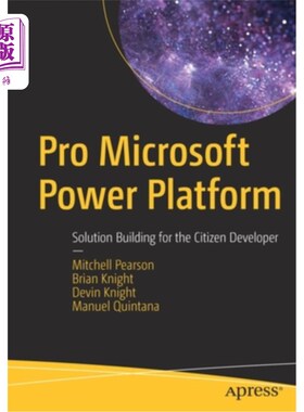 海外直订Pro Microsoft Power Platform: Solution Building for the Citizen Developer Pro Microsoft Pow