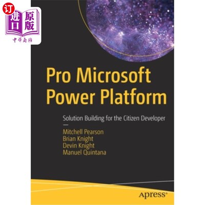 海外直订Pro Microsoft Power Platform: Solution Building for the Citizen Developer Pro Microsoft Pow