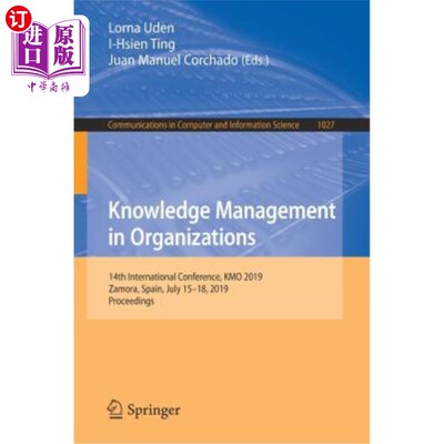 海外直订Knowledge Management in Organizations: 14th International Conference, Kmo 2019,  组织中的知识管理：第14届国