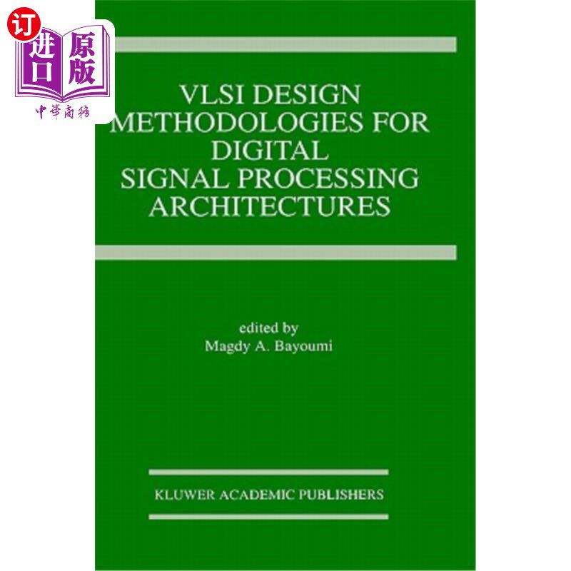 海外直订VLSI Design Methodologies for Digital Signal Processing Architectures 数字信号处理体系结构的VLSI设计方法