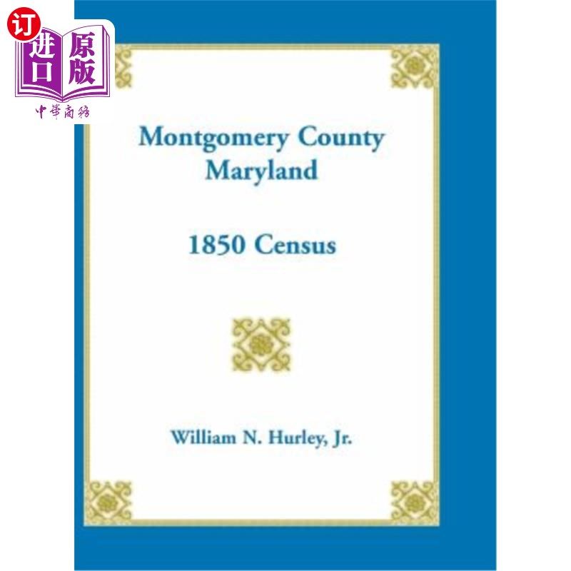 海外直订Montgomery County, Maryland, 1850 Census 马里兰州蒙哥马利县，1850年人口普查