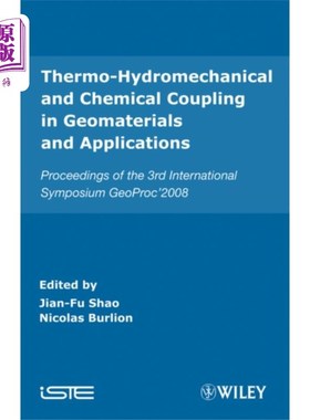 海外直订Thermo-Hydromechanical and Chemical Coupling in ... 岩土材料中的热-流体力学和化学耦合及其应用——第三届国际