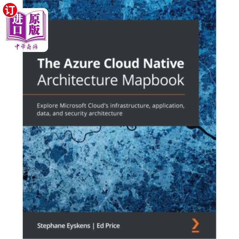海外直订The Azure Cloud Native Architecture Mapbook: Explore Microsoft Cloud's infrastru Azure云原生架构
