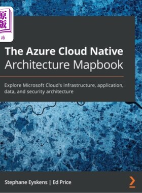 海外直订The Azure Cloud Native Architecture Mapbook: Explore Microsoft Cloud's infrastru Azure云原生架构