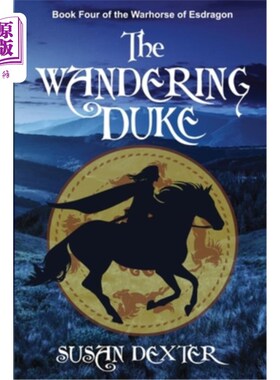 海外直订Special Edition: The Wandering Duke: Book Four of The Warhorse of Esdragon 特别版：《流浪公爵：埃斯德拉贡战