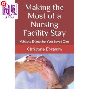 海外直订医药图书Making the Most of a Nursing Facility Stay: What to Expect for Your Loved One充分利用护理设施:对你