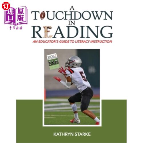 海外直订A Touchdown in Reading: An Educator's Guide to Literacy Instruction 阅读中的触地得分：教育者识字教学指南