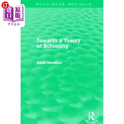 海外直订Towards a Theory of Schooling (Routledge Revival... 走向学校教育理论(劳特利奇复兴)