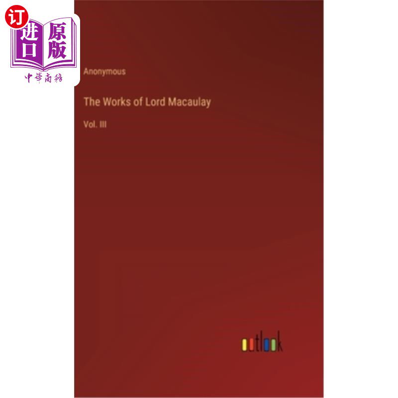 海外直订The Works of Lord Macaulay: Vol. III 《麦考利勋爵著作》第三卷