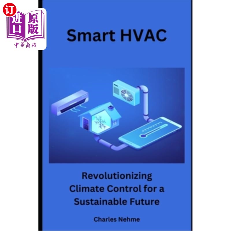 海外直订Smart HVAC: Revolutionizing Climate Control for a Sustainable Future 智能暖通空调：为可持续发展的未来革新气