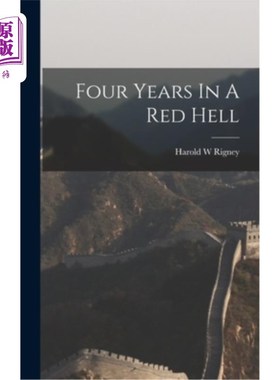 海外直订Four Years In A Red Hell 《红色地狱四年