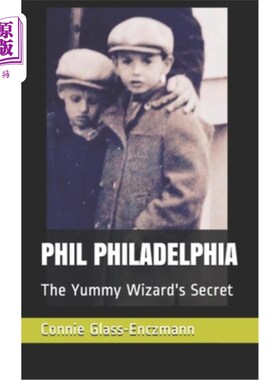 海外直订Phil Philadelphia: The Yummy Wizard's Secret 菲尔·费城：美味巫师的秘密