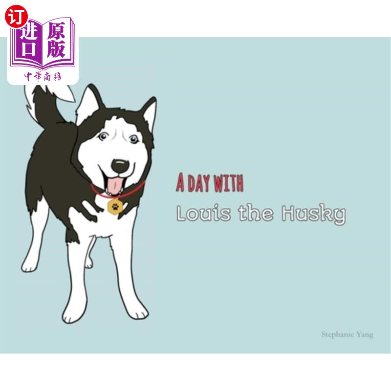 海外直订A Day with Louis the Husky 《与哈士奇路易斯的一天