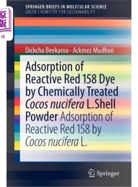 海外直订Adsorption of Reactive Red 158 Dye by Chemically Treated Cocos Nucifera L. Shell 化学处理椰子壳粉对活性红15