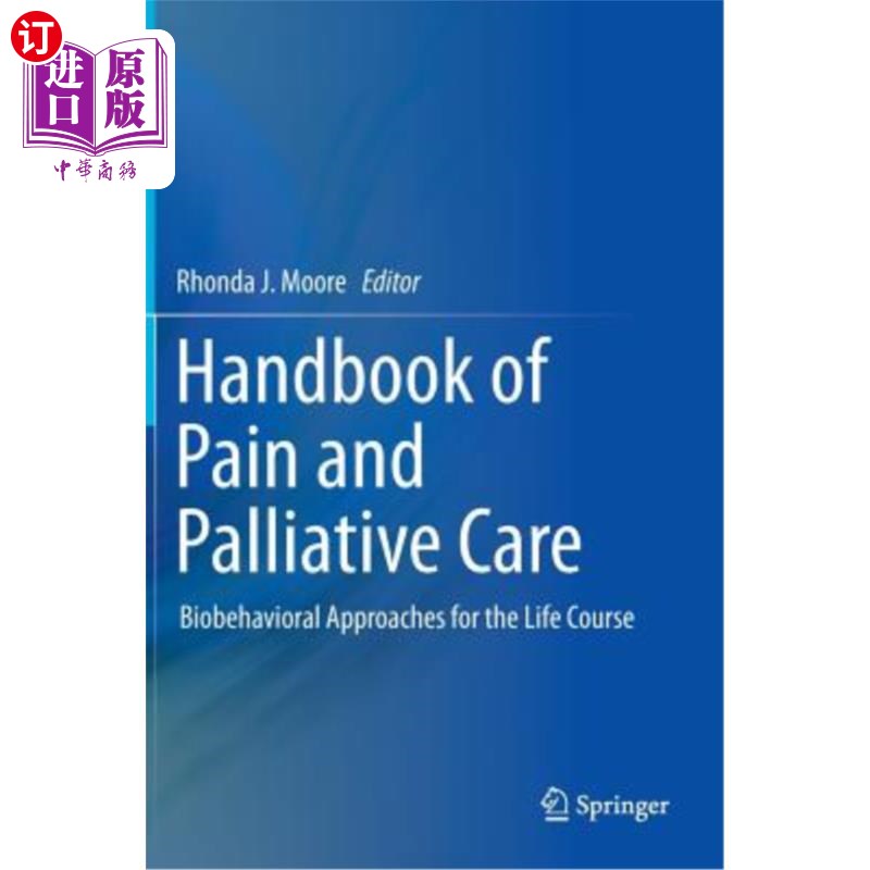 海外直订Handbook of Pain and Palliative Care: Biobehavioral Approaches for the Life Cour 疼痛和姑息治疗手册:生命过