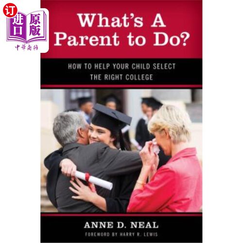 海外直订What's A Parent to Do?: How to Help Your Child Select the Right College 父母该怎么做？：如何帮助孩子选择合适的大