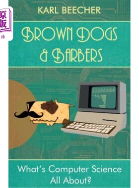 海外直订Brown Dogs and Barbers: What's Computer Science All About? 棕色的狗和理发师：计算机科学是关于什么的？