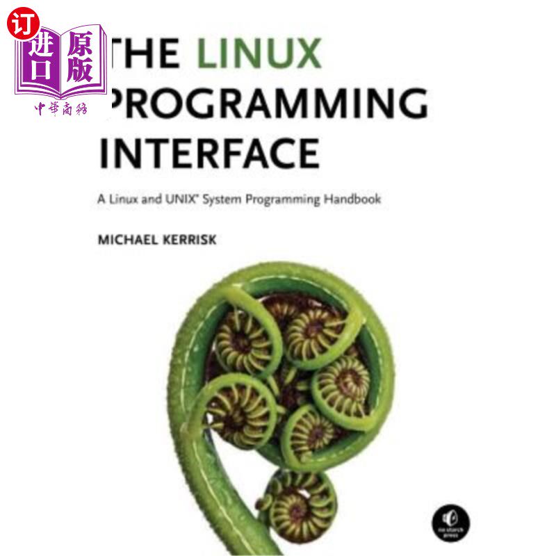 海外直订The Linux Programming Interface: A Linux and Unix System Programming Handbook Linux编程界面：Lin