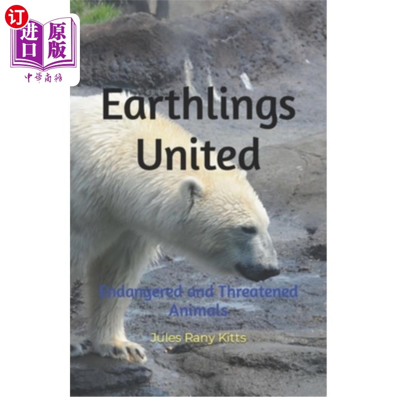 海外直订Earthlings United: Endangered and Threatened Animals 地球人联合:濒危和受威胁的动物