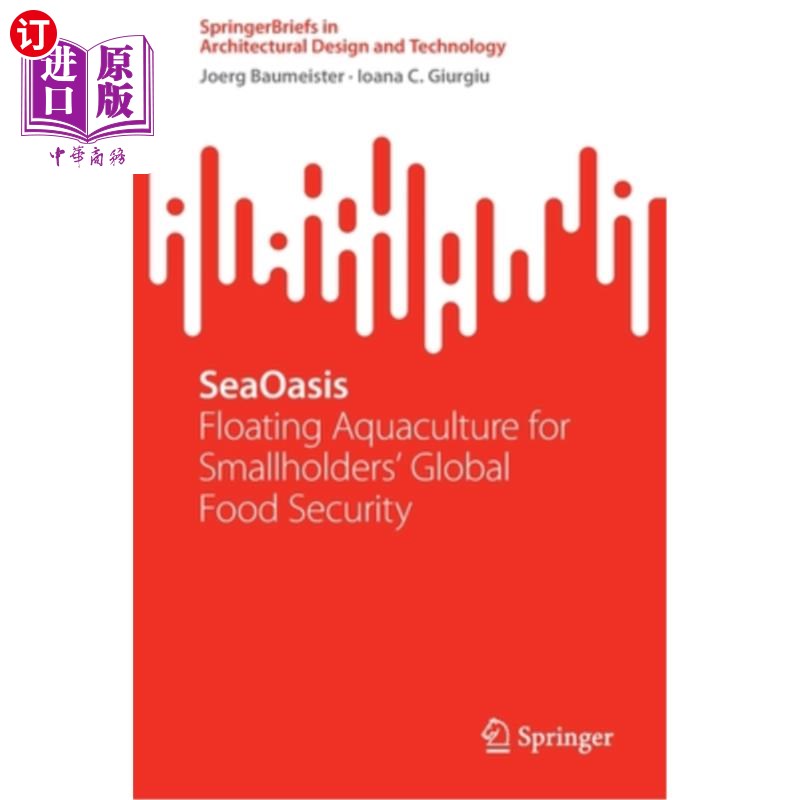 海外直订Seaoasis: Floating Aquaculture for Smallholders' Global Food Security 海病:为小农提供全球粮食安全的水上水产
