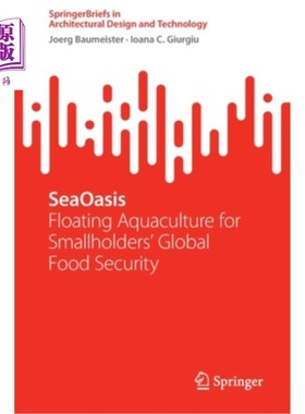 海外直订Seaoasis: Floating Aquaculture for Smallholders' Global Food Security 海病:为小农提供全球粮食安全的水上水产