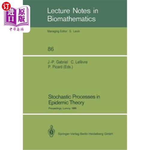 海外直订Stochastic Processes in Epidemic Theory: Proceedings of a Conference Held in Lum 流行病理论中的随机过程：19