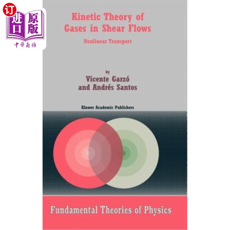 海外直订Kinetic Theory of Gases in Shear Flows: Nonlinear Transport 剪切流中的气体动力学理论:非线性输运