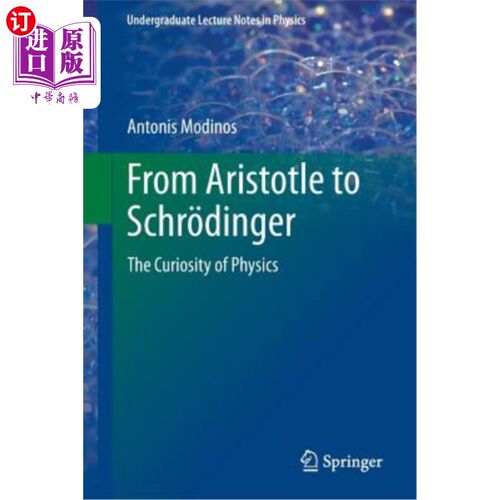 海外直订From Aristotle to Schr?dinger: The Curiosity of Physics 从亚里士多德到施罗德？丁格：物理学的好奇心