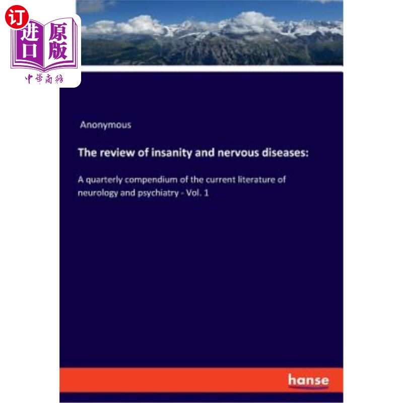 海外直订The review of insanity and nervous diseases: A quarterly compendium of the curre