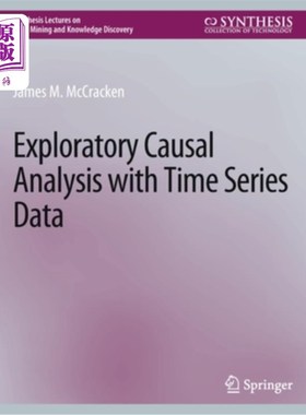 海外直订Exploratory Causal Analysis with Time Series Data 探索性因果分析与时间序列数据