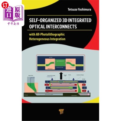 海外直订Self-Organized 3D Integrated Optical Interconnects: With All-Photolithographic H 自组织三维集成光互连：全光
