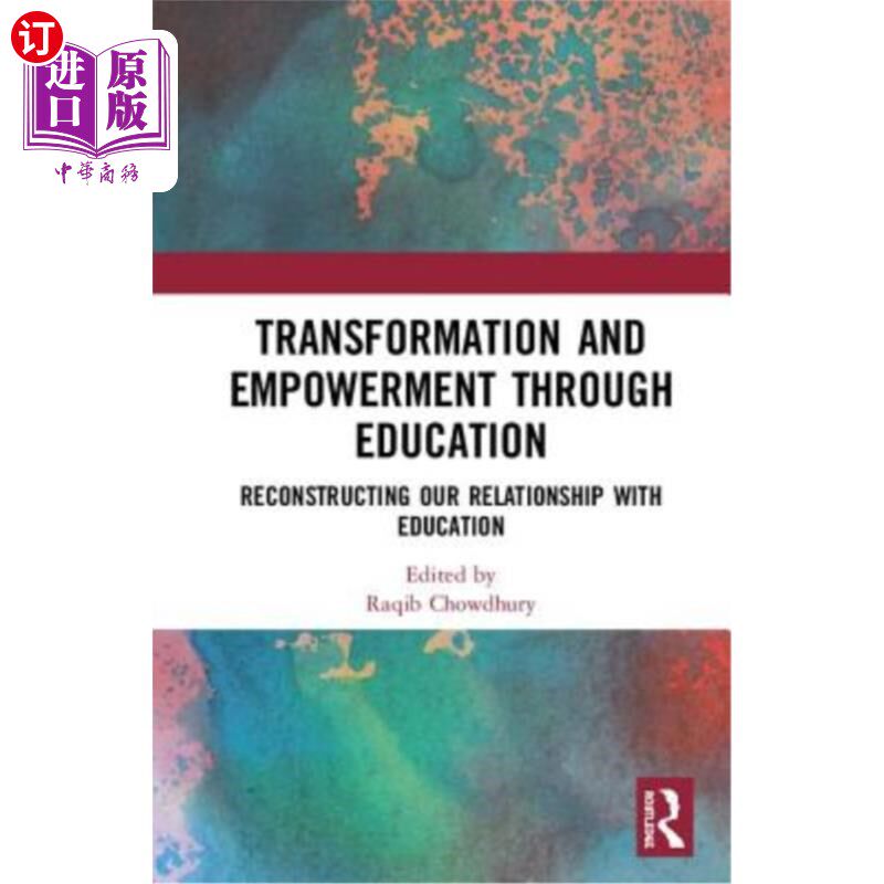 海外直订Transformation and Empowerment Through Education: Reconstructing Our Relationshi 通过教育实现变革和赋权:重