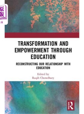 海外直订Transformation and Empowerment Through Education: Reconstructing Our Relationshi 通过教育实现变革和赋权:重