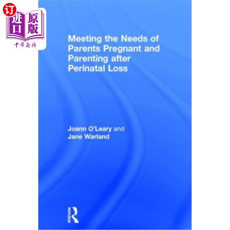 海外直订医药图书Meeting the Needs of Parents Pregnant and Parenting After Perinatal Loss 满足孕期父母的需求和围产期