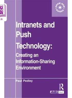 海外直订Intranets and Push Technology: Creating an Information-Sharing Environment 内部网和推送技术：创建信息共享环