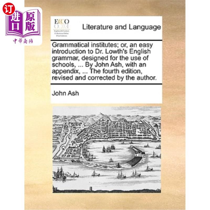 海外直订Grammatical Institutes; Or, an Easy Introduction to Dr. Lowth's English Grammar, 语法研究所;或者，一个简单