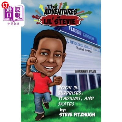 海外直订The Adventures of Lil' Stevie Book 3: Surprises, Stadiums, and Skates Lil' Stevie的冒险第三本书:惊喜，体育