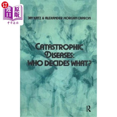 海外直订医药图书Catastrophic Diseases: Who Decides What? 灾难性疾病:谁决定什么?