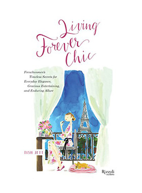跟法国女人学雅致2 进口艺术 Living Forever Chic:Elegant Entertaining,Gracious Homemaking, and Impeccable style 优雅?